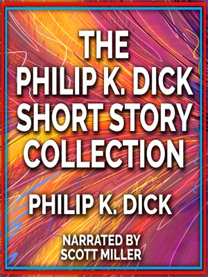 cover image of The Philip K. Dick Short Story Collection